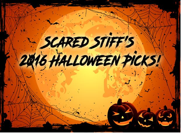 Scared Stiff’s Halloween Picks 2016 – HORROR MOVIES FOR HALLOWEEN