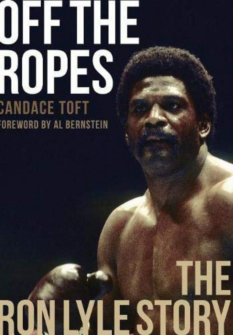 Off the Ropes: The Ron Lyle Story by Candace Toft – BOXING BOOK REVIEW