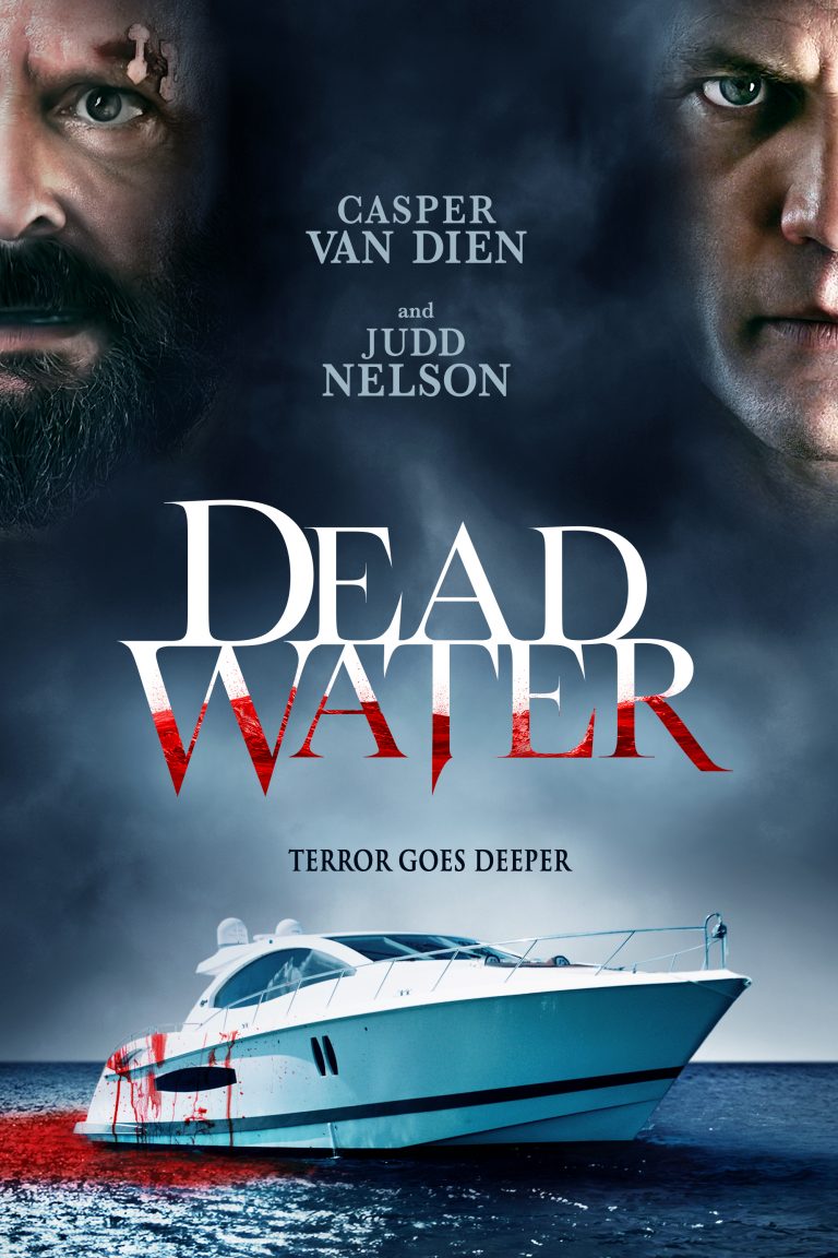 DEAD WATER Starring Casper Van Dien, Brianne Davis, Griff Furst & Judd Nelson – In theaters and On Demand on Friday, July 26 – Movie News