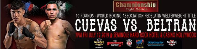 Cuevas to Face Beltran for WBA Fedelatin Welterweight Belt at Seminole Hard Rock Hotel & Casino Hollywood – Boxing News