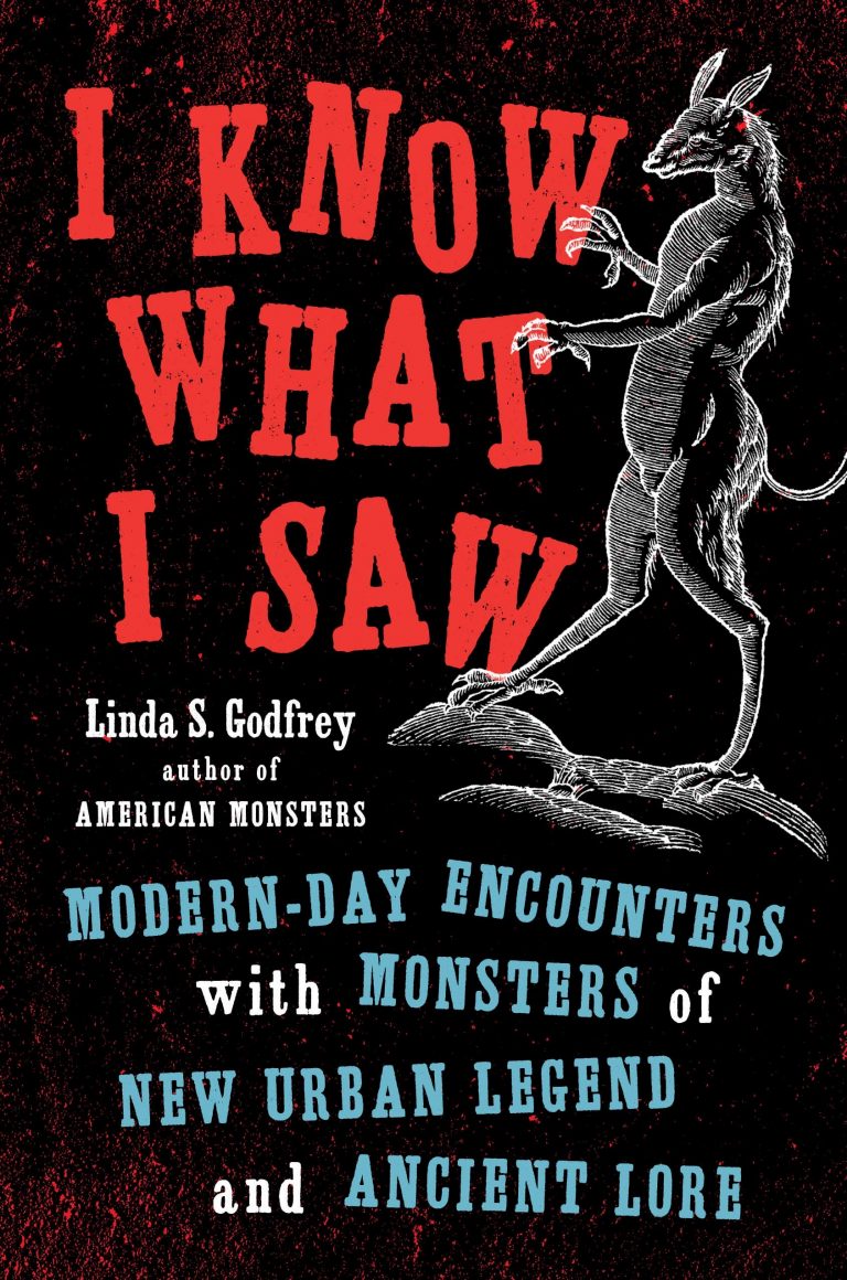 I Know What I Saw by Linda Godfrey – Bigfoot, Monsters, Aliens, Urban Legends & More – Book Review