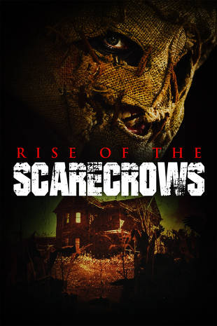 RISE OF THE SCARECROWS hits Fandango – Cult Classic Horror Film Returns – Horror Movie News