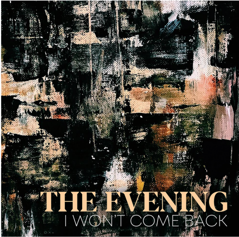 The Evening Share New Single “I Won’t Come Back” – Music Video Out Now – Music News