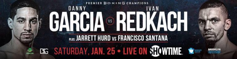 Danny Garcia READY FOR WAR with Ivan “El Terrible” Redkach on January 25 – Boxing News