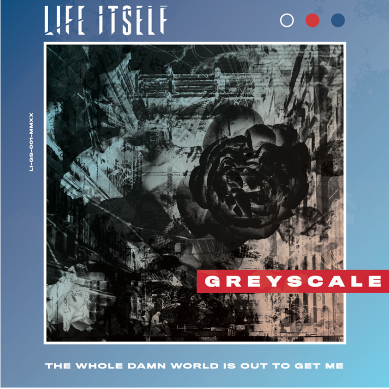 Life Itself Share New Single “Greyscale”, Premiering Exclusively On ‘Kerrang!’ – Available Everywhere February 7th – Music News