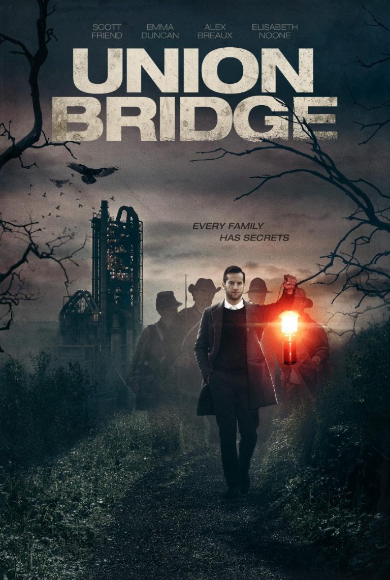 BREAKING GLASS EXPLORES HISTORY IN SOUTHERN GOTHIC THRILLER UNION BRIDGE – Movie News