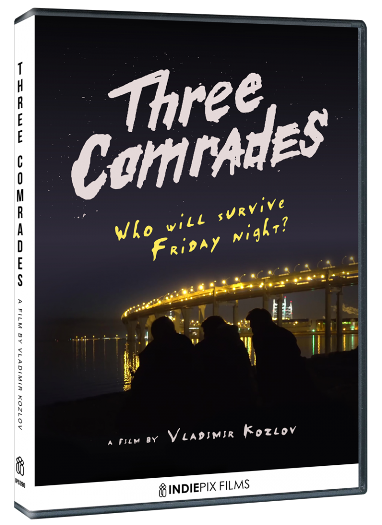 Following One Very Unexpected Night in the Lives of a Trio of Russian Twentysomethings, THREE COMRADES Arrives on DVD/Digital on 10/13 from IndiePix Films – Movie News