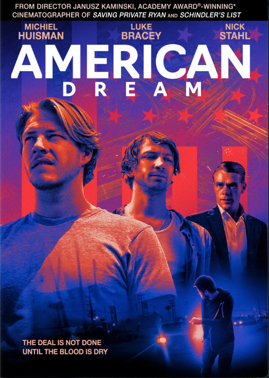 American Dream (2021) – Michiel Huisman, Luke Bracey and Nick Stahl Star – NOW ON DEMAND, DIGITAL & DVD – Movie Review