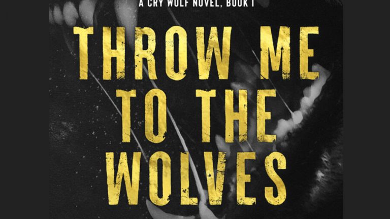 A cry wolf novel, book one: THROW ME TO THE WOLVES coming out May 2022 from Black Spot Books – News