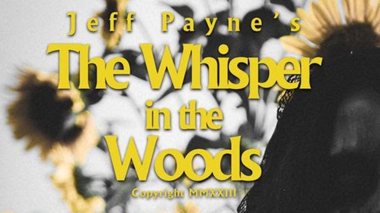 Jeff Payne’s The Whisper In The Woods – Watch Now! – Movie News