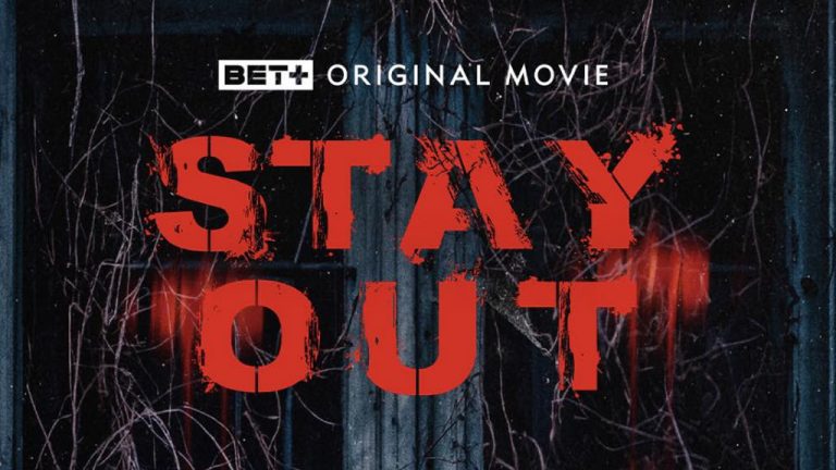 BET plus horror original STAY OUT streaming October 26 – Horror News