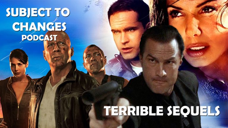 Under Siege, Die Hard & Speed: The Bad Sequels – SUBJECT TO CHANGE PODCAST